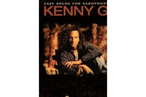 Kenny G Easy Solos for Saxophone | Beginner Saxophone Sheet Music Book with Chord Names | Pop and Adult Contemporary Saxophone Songbook for Solo Practice and Performance