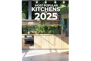 Most Popular Kitchens of 2025: Trending Designs and Must-Have Features for the Modern Home