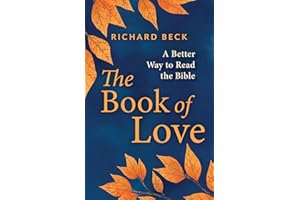 The Book of Love: A Better Way to Read the Bible