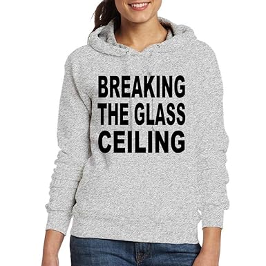 Women S Long Sleeve Cotton Hoodie Breaking The Glass Ceiling For