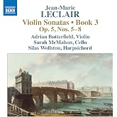 Leclair: Violin Sonatas Book 3 [Adrian Butterfield; Sarah McMahon; Silas Wollston] [Naxos: 8574351]