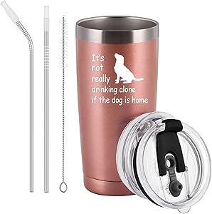 It's Not Drinking Alone if the Dog Is Home Funny Dog Themed Travel Tumbler, Gifts for Dog Mom Pet Dog Lover Dog Owner Women Wife Fur Mom, 20oz Insulated Stainless Steel Tumbler with 2 Lids, Rose Gold