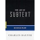 The Art of Subtext: Beyond Plot (Art of...)