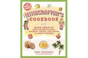 The Minecrafter's Cookbook: More Than 40 Game-Themed Dinners, Desserts, Snacks, and Drinks to Craft Together