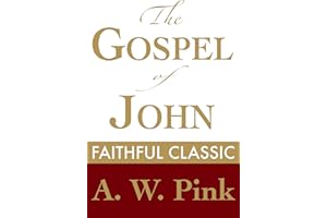 The Gospel of John (Arthur Pink Collection Book 29)