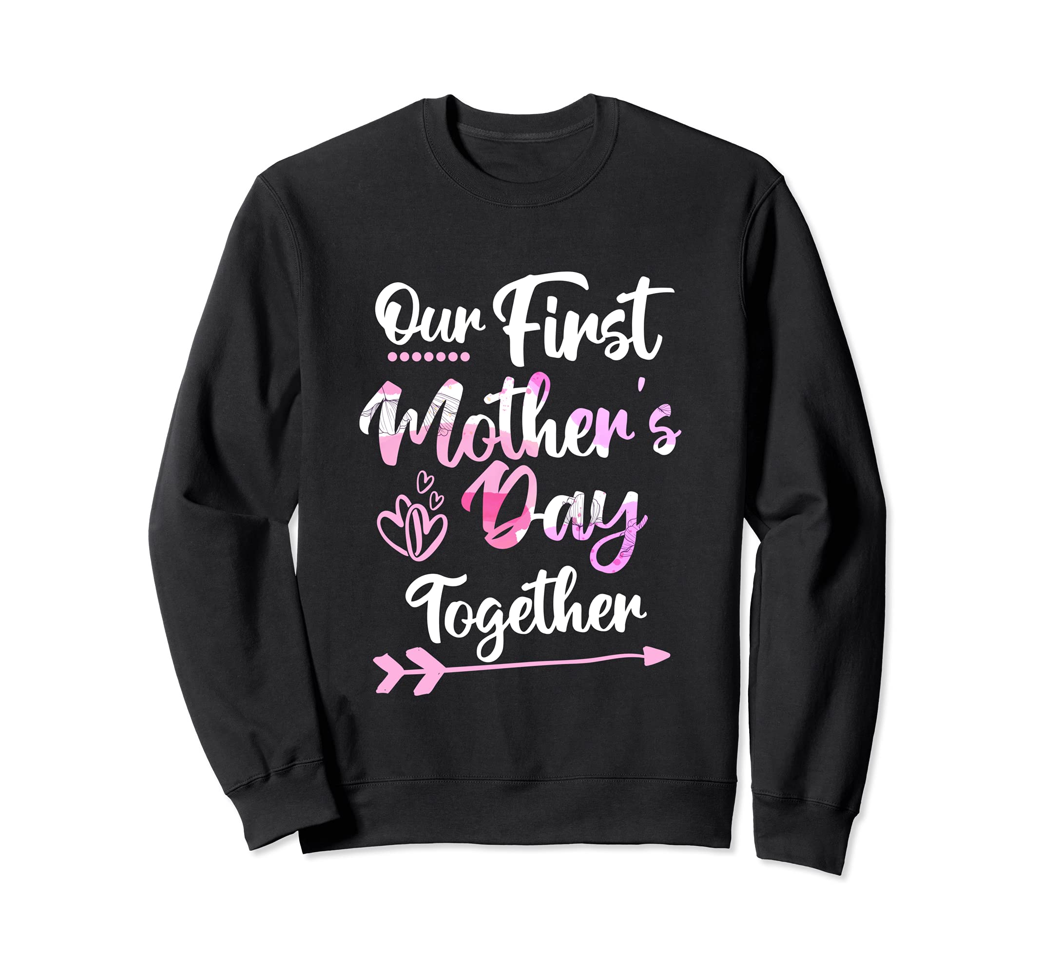 Our First Mother’s Day Together | Sweet Special Mom Gift Sweatshirt