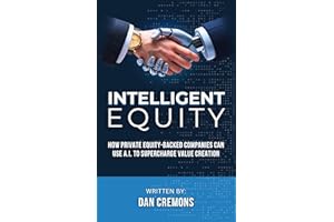 Intelligent Equity: How Private Equity-Backed Companies Can Use A.I. to Supercharge Value Creation