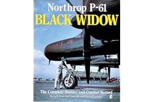 Northrop P-61 Black Widow: The Complete History and Combat Record