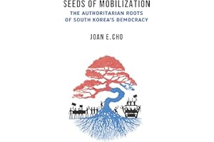 Seeds of Mobilization: The Authoritarian Roots of South Korea's Democracy (Emerging Democracies)