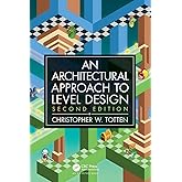An Architectural Approach to Level Design: Second edition