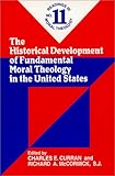 The Historical Development of Fundamental Moral Theology in the United States (No. 11): Readings in Moral Theology No. 11