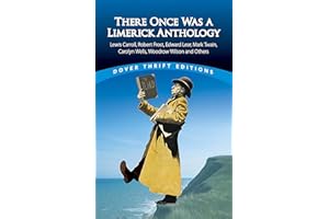 There Once Was a Limerick Anthology: Lewis Carroll, Robert Frost, Edward Lear, Mark Twain, Carolyn Wells, Woodrow Wilson and Others (Dover Thrift Editions: Poetry)