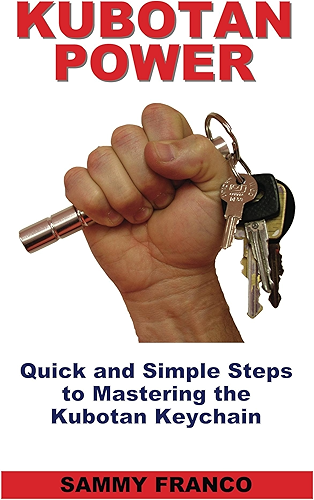 Download Kubotan Power: Quick and Simple Steps to Mastering the Kubotan Keychain (English Edition) PDF