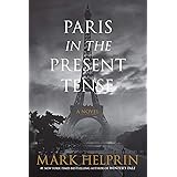 Paris in the Present Tense: A Novel