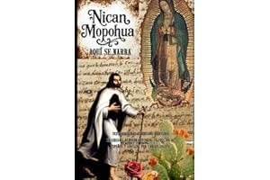 Nican Mopohua: Aquí se narra