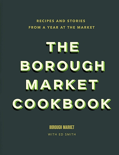 Download The Borough Market Cookbook: Recipes and stories from a year at the market (English Edition) PDF