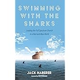 Swimming with the Sharks: Leading the Full Spectrum Church in a Red-and-Blue World