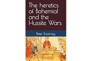 The heretics of Bohemia! and the Hussite Wars