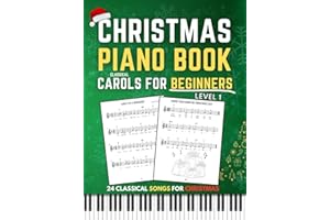 Christmas Piano Book Level 1: Classical Carols for Beginners, Simple Sheet Music for Holiday Songs, Learn-to-Play Piano, Incl