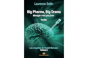 Big Pharma, Big Drama - Manager n'est pas jouer: Thriller psychologique et médico-scientifique (Les enquêtes de Yanaël Marcea