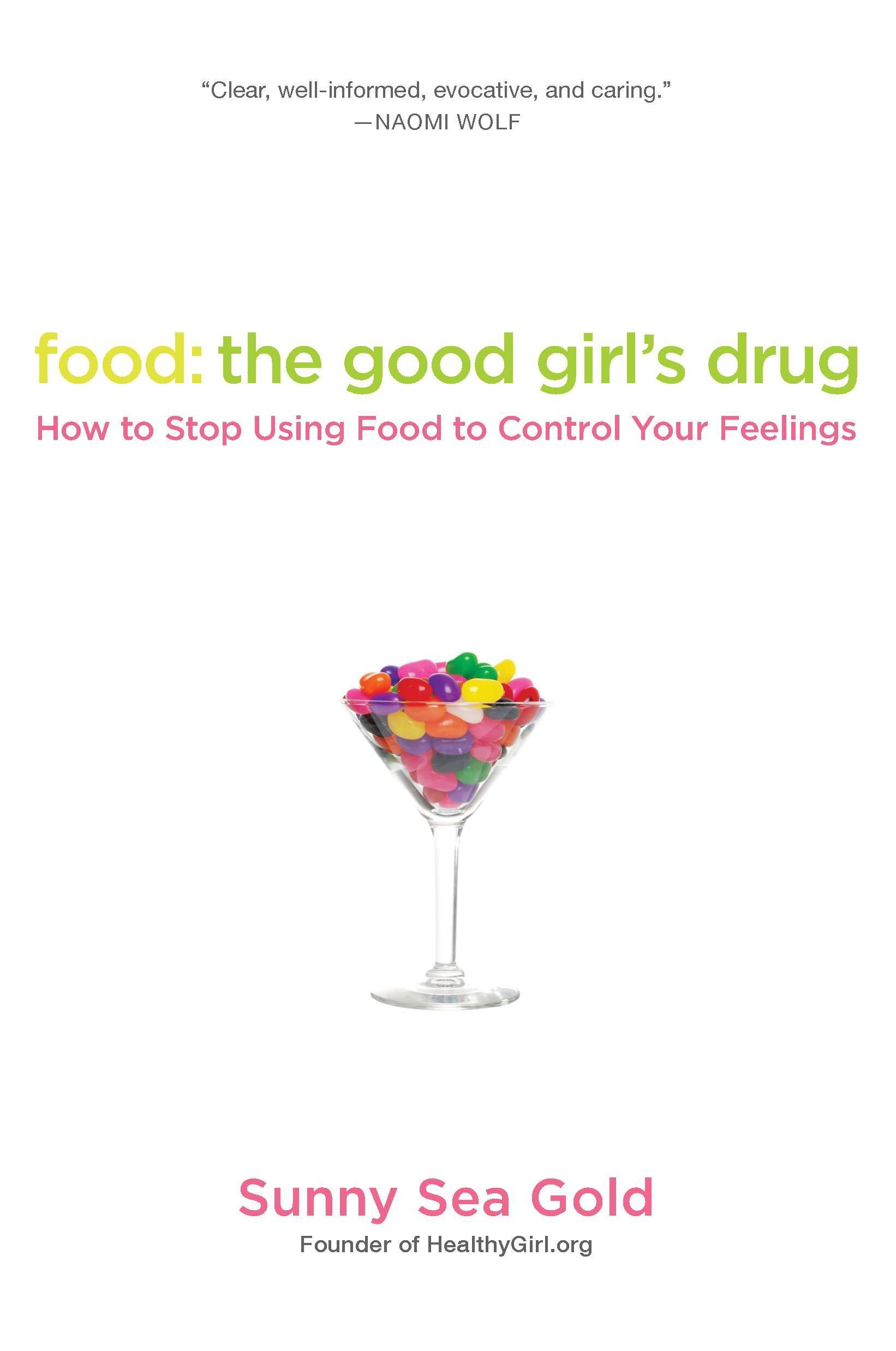 Food The Good Girl S Drug How To Stop Using Food To Control Your Feelings Amazon Co Uk Gold Sunny Sea Books