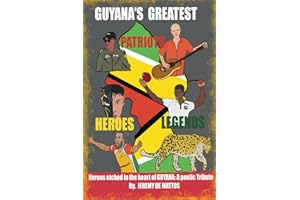 Guyana’s Greatest Gems: A Tribute to Heroes etched in the soul of Guyana