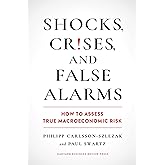 Shocks, Crises, and False Alarms: How to Assess True Macroeconomic Risk