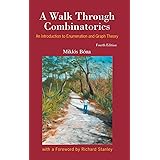 Walk Through Combinatorics, A: An Introduction to Enumeration and Graph Theory (Fourth Edition)