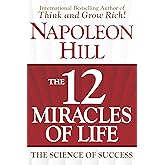 The 12 Miracles of Life: The Science of Success