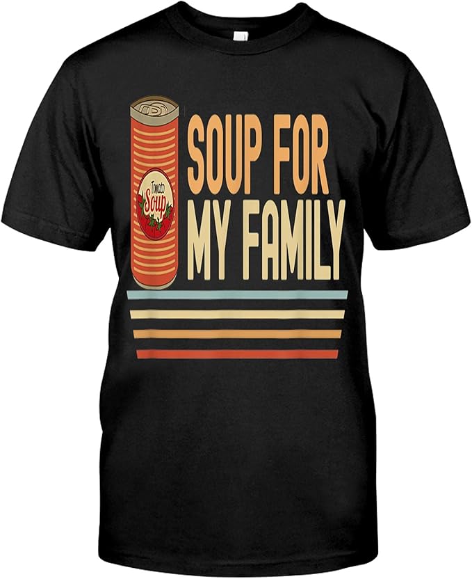 soup for my family t shirt