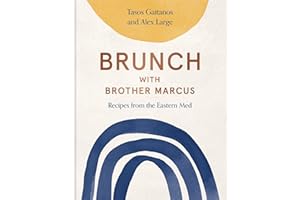 Brunch with Brother Marcus: Recipes from the Eastern Med