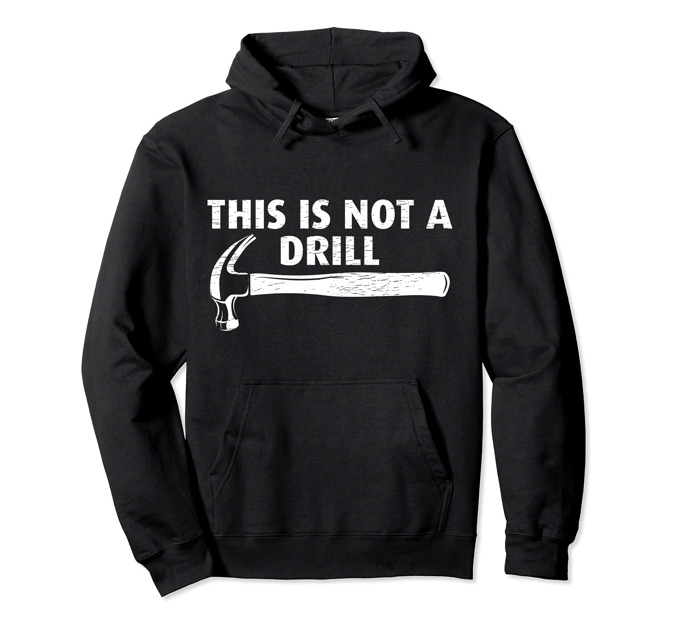 Funny This Is Not A Drill Hammer Tools Builder Pullover Hoodie