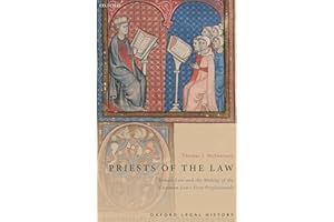 Priests of the Law: Roman Law and the Making of the Common Law's First Professionals (Oxford Legal History)