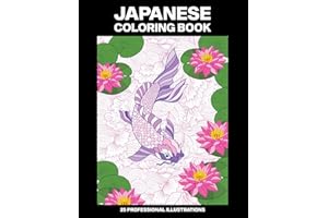 Japanese Coloring Book: Adult Coloring Book Featuring Japanese Themed Drawings, 25 Professional Illustrations for Stress Reli