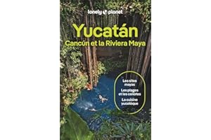 YUCATAN CANCUN ET LA RIVIERA MAYA