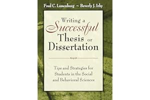Writing a Successful Thesis or Dissertation: Tips and Strategies for Students in the Social and Behavioral Sciences