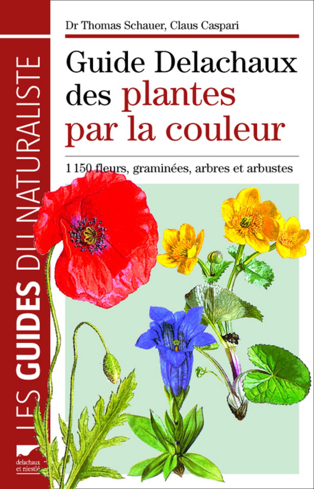 Guide Delachaux Des Plantes Par La Couleur French Edition 9782603016695 Amazon Com Books