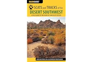 Scats and Tracks of the Desert Southwest: A Field Guide to the Signs of 70 Wildlife Species (Scats and Tracks Series)