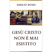 Gesù Cristo non è mai esistito (Italian Edition) book cover Gesù Cristo non è mai esistito (Italian Edition) book cover