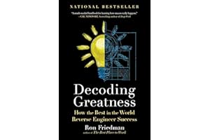 Decoding Greatness: How the Best in the World Reverse Engineer Success