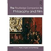 The Routledge Companion to Philosophy and Film (Routledge Philosophy Companions)