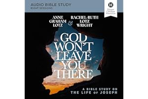 God Won't Leave You There Bible Study: Audio: A Bible Study on the Life of Joseph