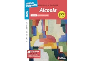 Alcools de Apollinaire - BAC Français 1re - Parcours associé : La poésie du XIXe au XXIe siècle - édition intégrale - Carrés 