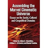 Assembling the Marvel Cinematic Universe: Essays on the Social, Cultural and Geopolitical Domains