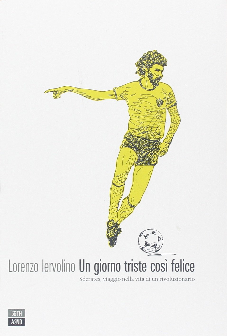 Un Giorno Triste Cosi Felice Socrates Viaggio Nella Vita Di Un Rivoluzionario Amazon Co Uk Iervolino Lorenzo Books