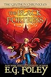 The Black Fortress: The Gryphon Chronicles, Book 6