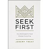 Seek First: How the Kingdom of God Changes Everything