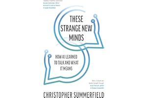 These Strange New Minds: How AI Learned to Talk and What It Means