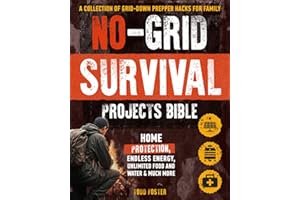 No-Grid Survival Projects Bible: A Collection of Grid-Down Prepper Hacks for Family and Home Protection, Endless Energy, Unlimited Food and Water & Much More (Foster Survival Series)