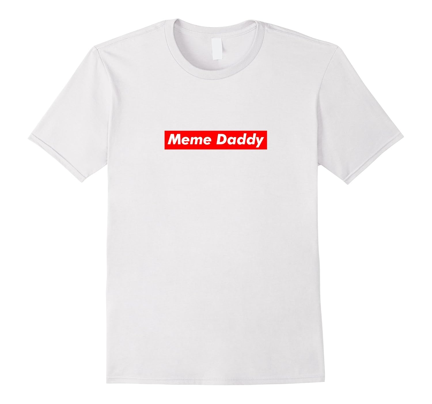 Meme Daddy Parody Shirt - Funny Dank Meme T-Shirt-ANZ